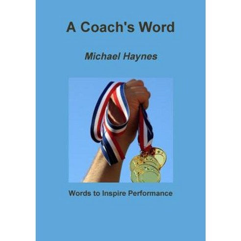 A Coach''s Word Paperback, Lulu.com
