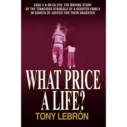 What Price a Life? Paperback, Authorhouse