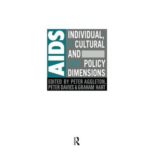AIDS: Individual Cultural and Policy Dimensions Paperback, Routledge