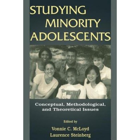 Studying Minority Adolescents: Conceptual Methodological and Theoretical Issues Paperback, Psychology Press