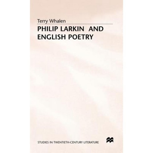 Philip Larkin and English Poetry Hardcover, Palgrave MacMillan