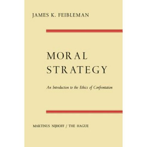Moral Strategy: An Introduction to the Ethics of Confrontation Paperback, Springer