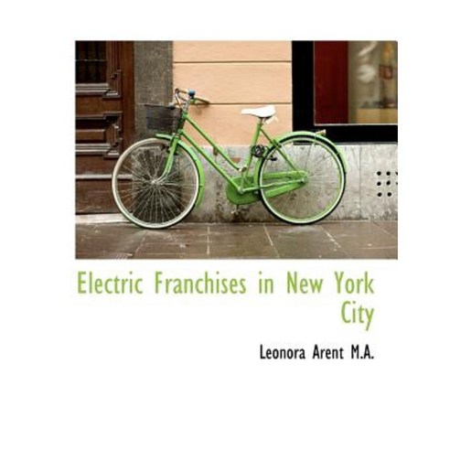 Electric Franchises in New York City Paperback, BiblioLife
