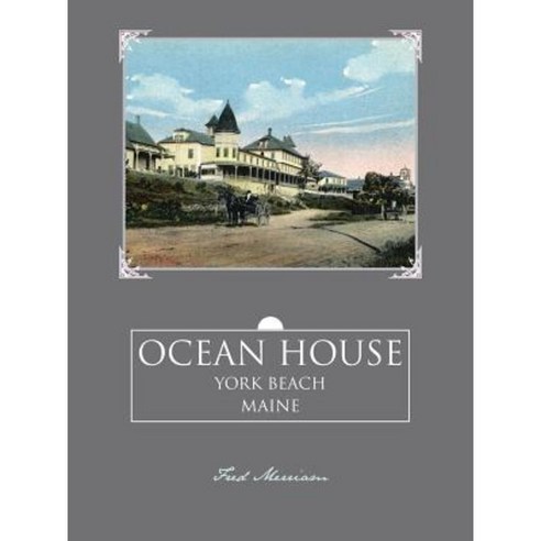 Ocean House: York Beach Maine Paperback, Trafford Publishing