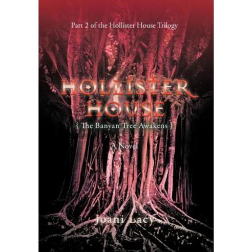 Hollister House: The Banyan Tree Awakens Hardcover, iUniverse