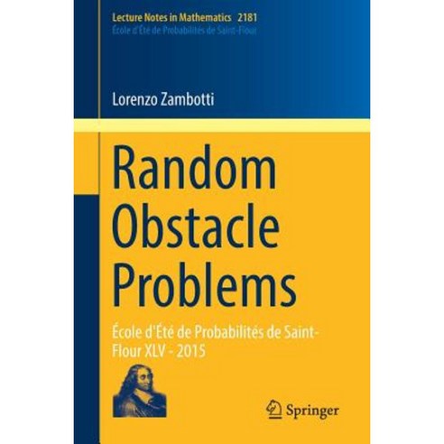 Random Obstacle Problems: Ecole D''Ete de Probabilites de Saint-Flour XLV - 2015 Paperback, Springer