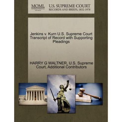 Jenkins V. Kurn U.S. Supreme Court Transcript of Record with Supporting Pleadings Paperback, Gale Ecco, U.S. Supreme Court Records