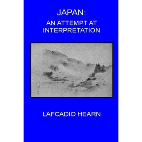 Japan: An Attempt at an Interpretation Paperback, Lulu.com