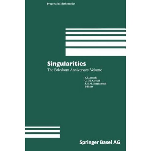 Singularities: The Brieskorn Anniversary Volume Paperback, Birkhauser