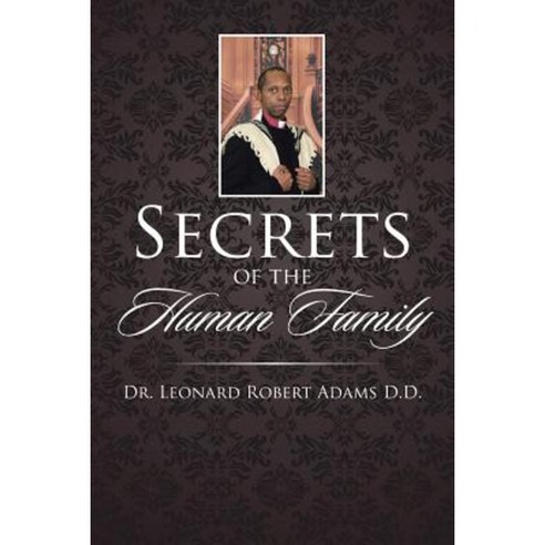 Secrets of the Human Family Paperback, Xlibris