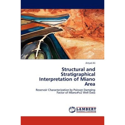 Structural and Stratigraphical Interpretation of Miano Area Paperback, LAP Lambert Academic Publishing