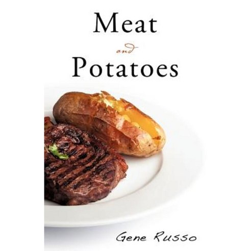 Meat and Potatoes Paperback, Xulon Press