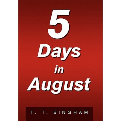 5 Days in August Hardcover, Xlibris Corporation