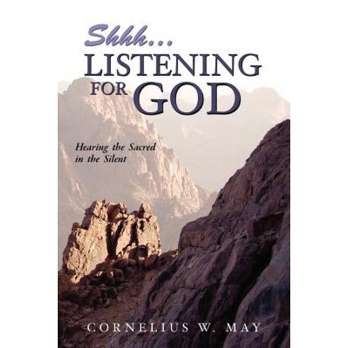 Shh...Listening for God Paperback, Xulon Press