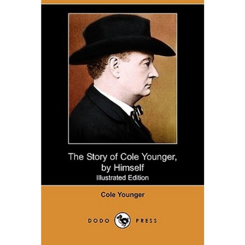 The Story of Cole Younger by Himself (Illustrated Edition) (Dodo Press) Paperback, Dodo Press