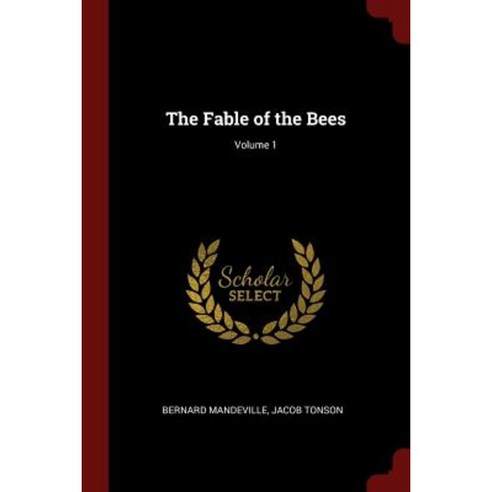 The Fable of the Bees; Volume 1 Paperback, Andesite Press