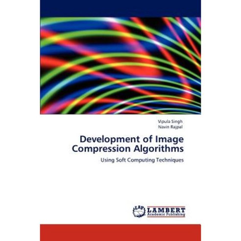 Development of Image Compression Algorithms Paperback, LAP Lambert Academic Publishing
