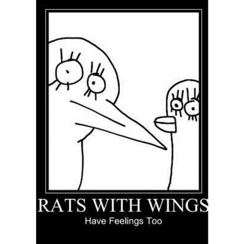 Rats with Wings Have Feelings Too Paperback, Lulu.com