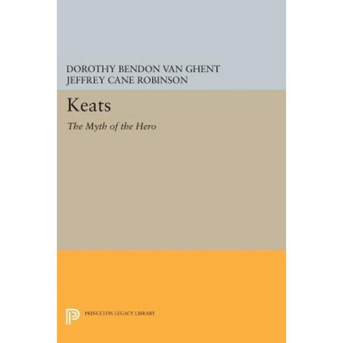Keats: The Myth of the Hero Paperback, Princeton University Press