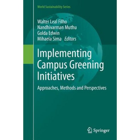Implementing Campus Greening Initiatives: Approaches Methods and Perspectives Paperback, Springer
