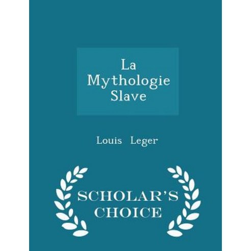 La Mythologie Slave - Scholar''s Choice Edition Paperback