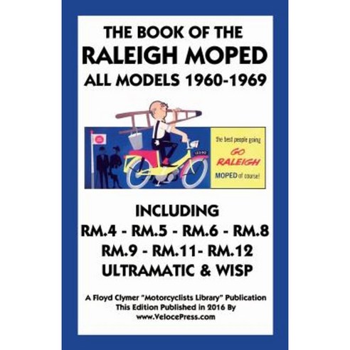 Book of the Raleigh Moped All Models 1960- Paperback, Veloce Enterprises, Inc.