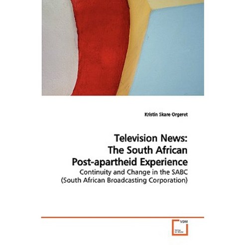 Television News: The South African Post-Apartheid Experience Paperback, VDM Verlag
