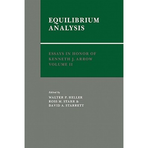 Essays in Honor of Kenneth J. Arrow:"Volume 2 Equilibrium Analysis", Cambridge University Press