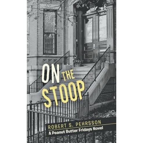 On the Stoop: A Peanut Butter Fridays Novel Paperback, Abbott Press