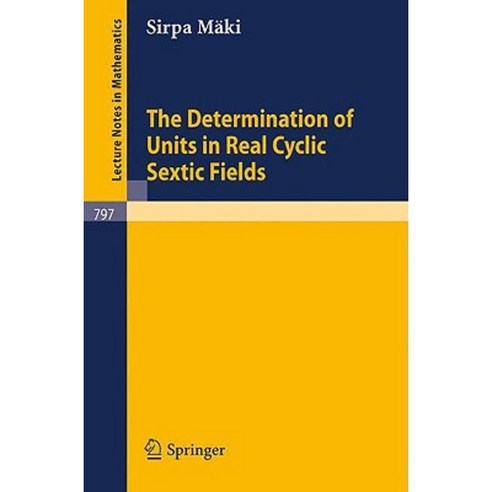 The Determination of Units in Real Cyclic Sextic Fields Paperback, Springer