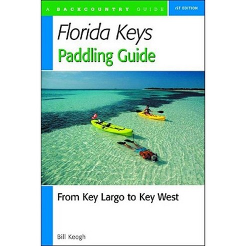 Florida Keys Paddling Guide: From Key Largo to Key West Paperback, Countryman Press