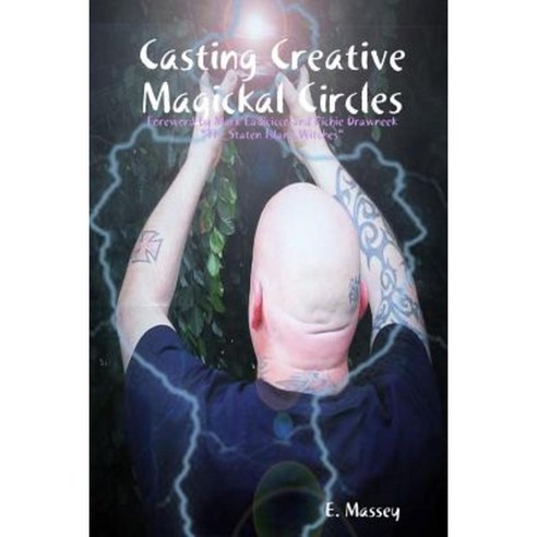 Casting Creative Magickal Circles Paperback, Lulu.com