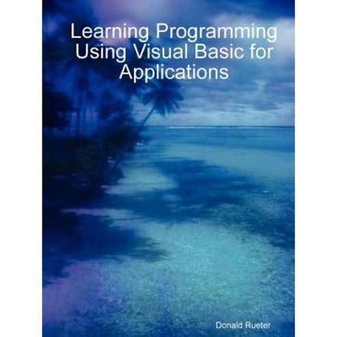 Learning Programming Using Visual Basic for Applications Paperback, Lulu.com
