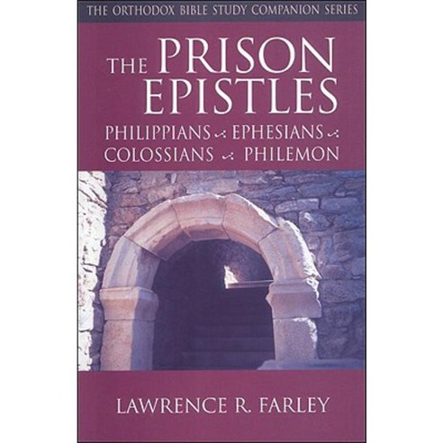 The Prison Epistles: Philippians Ephesians Colossians Philemon Paperback, Conciliar Press