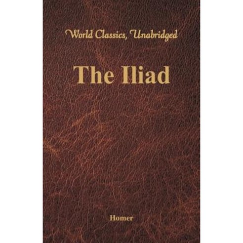 The Iliad (World Classics Unabridged) Paperback, Alpha Editions - 가격 변동 ...