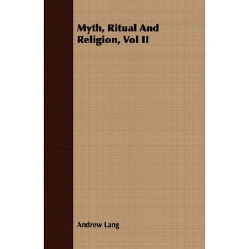 Myth Ritual and Religion Vol II Paperback, Wrangell-Rokassowsky Press