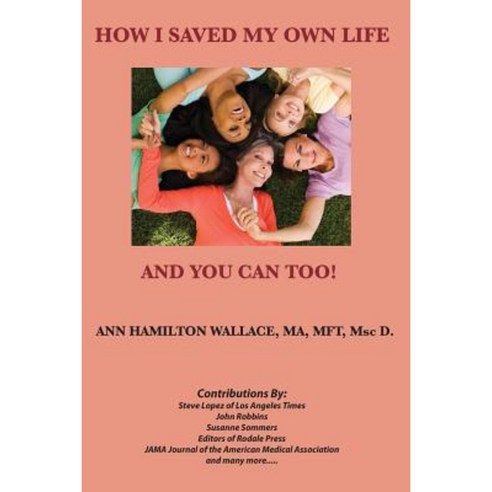 How I Saved My Own Life: And You Can Too! Paperback, Sonrise Publishing