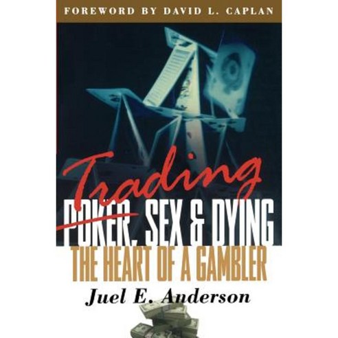 Trading Sex & Dying: The Heart of a Gambler Paperback, Marketplace Books