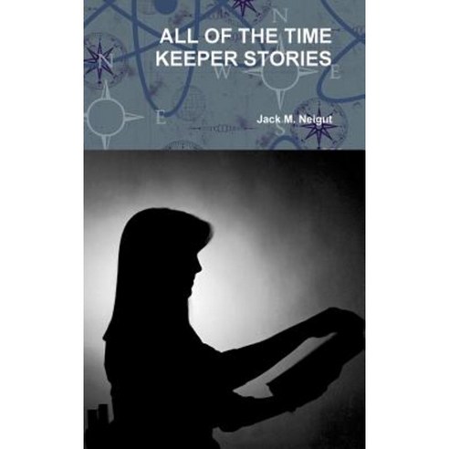 All of the Time Keeper Stories Hardcover, Lulu.com