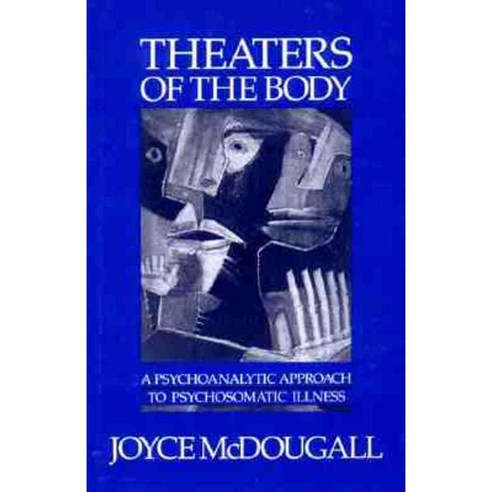 Theaters of the Body: A Psychoanalytic Approach to Psychosomatic Illness Paperback, W. W. Norton & Company