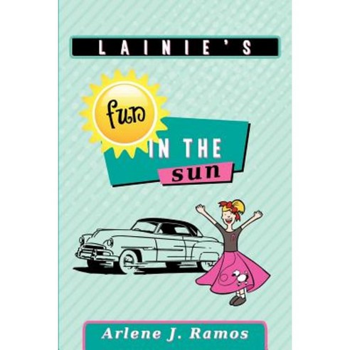 Lainie''s Fun in the Sun Paperback, Xulon Press