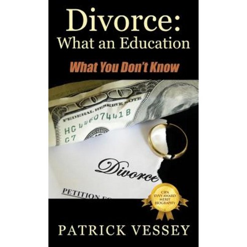 Divorce: What an Education - What You Don''t Know Hardcover, Concept of Judgement Press