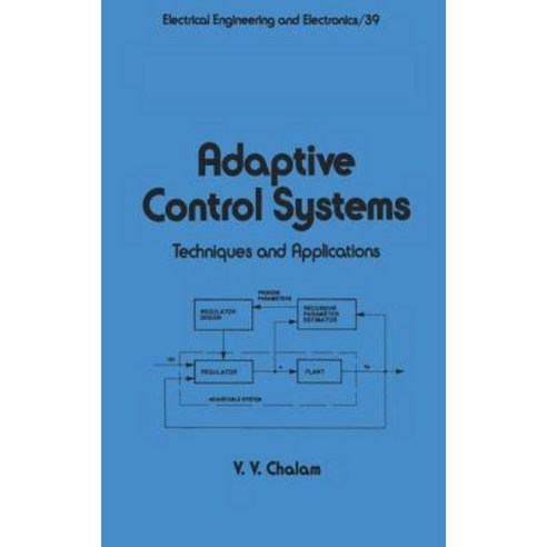 Adaptive Control Systems: Techniques and Applications Hardcover, CRC Press