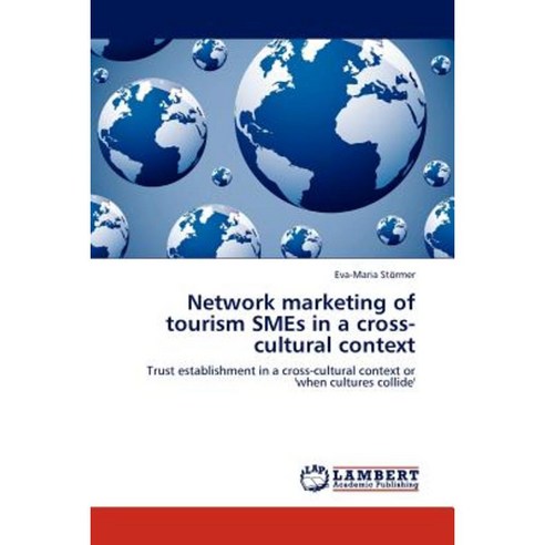 Network Marketing of Tourism Smes in a Cross-Cultural Context Paperback, LAP Lambert Academic Publishing