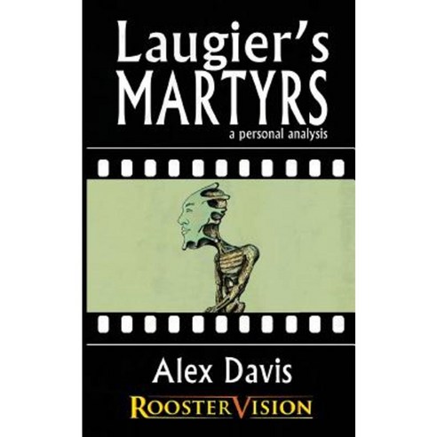 Laugier''s Martyrs: A Personal Analysis Paperback, Rooster Republic Press