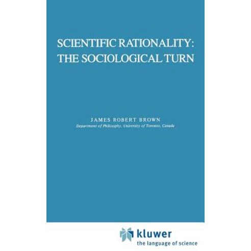Scientific Rationality: The Sociological Turn Hardcover, Springer