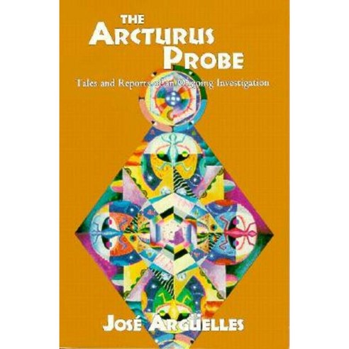 The Arcturus Probe: Tales and Reports of an Ongoing Investigation Paperback, Light Technology Publications