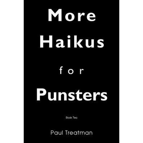 More Haikus for Punsters: Book Two Paperback, iUniverse