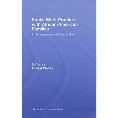 Social Work Practice with African-American Families: An Intergenerational Perspective Hardcover, Routledge