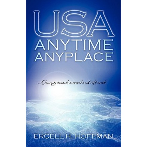 USA Anytime Anyplace: A Journey Toward Survival and Self Worth Paperback, Outskirts Press